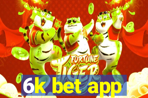 6k bet app